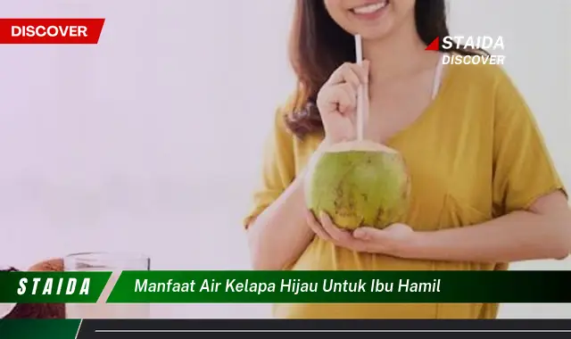 Manfaat Air Kelapa Hijau untuk Ibu Hamil yang Jarang Diketahui