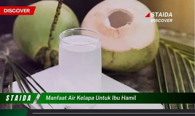 Temukan 7 Manfaat Air Kelapa yang Jarang Diketahui untuk Ibu Hamil