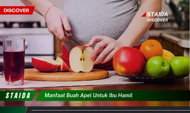 7 Manfaat Buah Apel untuk Ibu Hamil yang Jarang Diketahui