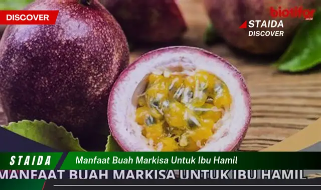 Temukan Khasiat Buah Markisa untuk Ibu Hamil, Jarang Diketahui!