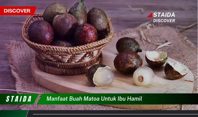 Buka Rahasia Manfaat Buah Matoa untuk Ibu Hamil, Jarang Diketahui!