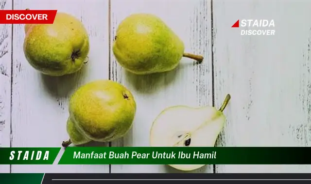 7 Manfaat Buah Pir untuk Ibu Hamil yang Wajib Diketahui