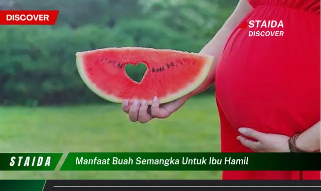 Temukan Manfaat Buah Semangka untuk Ibu Hamil yang Jarang Diketahui