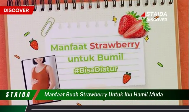 Temukan 7 Khasiat Buah Stroberi untuk Ibu Hamil Muda yang Jarang Diketahui