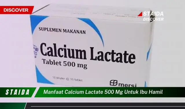 Manfaat Kalsium Laktat 500 mg untuk Ibu Hamil yang Jarang Diketahui