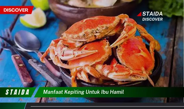 Temukan Manfaat Konsumsi Kepiting Saat Hamil yang Jarang Diketahui