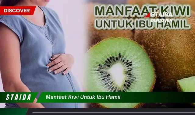 Temukan Khasiat Kiwi untuk Ibu Hamil yang Jarang Diketahui