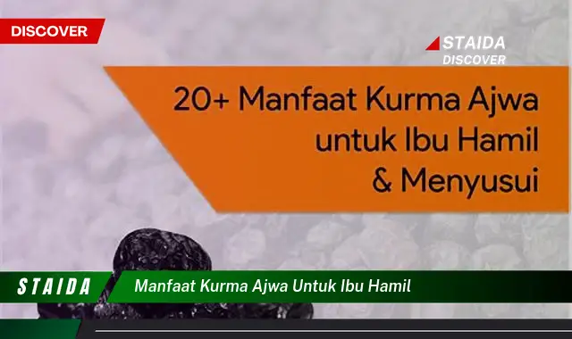 Ungkap 7 Manfaat Kurma Ajwa untuk Ibu Hamil yang Jarang Diketahui