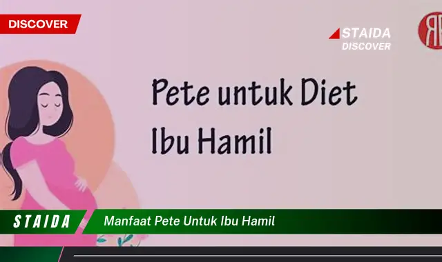 Temukan Manfaat Pete untuk Ibu Hamil yang Jarang Diketahui