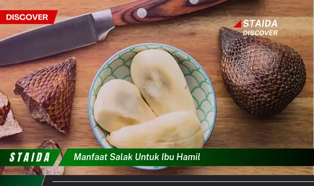 Temukan Manfaat Salak yang Jarang Diketahui untuk Ibu Hamil