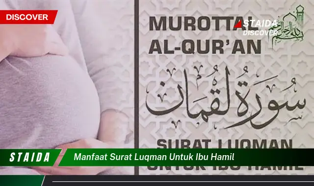 Temukan Manfaat Surat Luqman untuk Ibu Hamil yang Wajib Diketahui