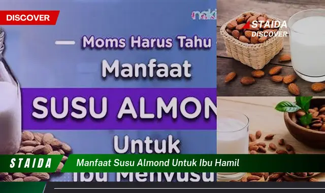 Temukan 7 Manfaat Susu Almond yang Tak Terduga untuk Ibu Hamil