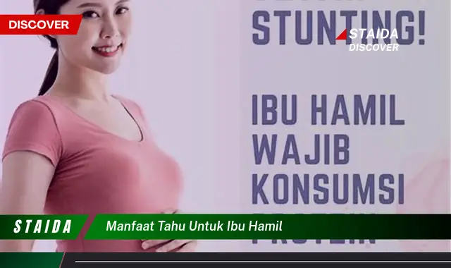 Ungkap Manfaat Tahu untuk Ibu Hamil yang Jarang Diketahui