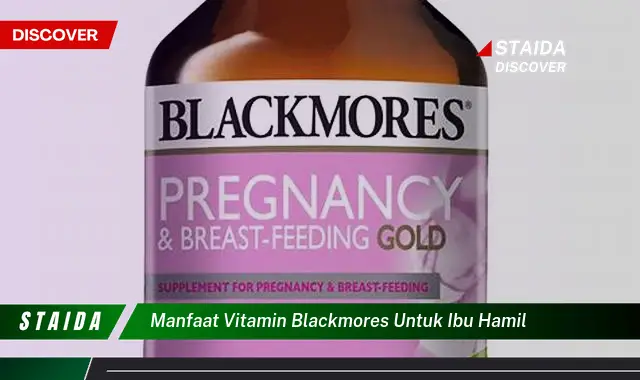 Temukan Manfaat Vitamin Blackmores untuk Ibu Hamil yang Jarang Diketahui