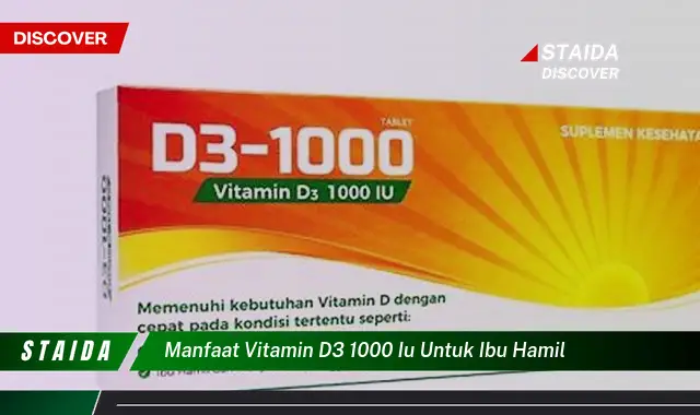 Ungkap Manfaat Vitamin D3 1000 IU untuk Ibu Hamil yang Jarang Diketahui