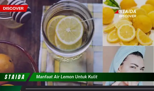 Temukan 7 Manfaat Air Lemon untuk Kulit yang Jarang Diketahui