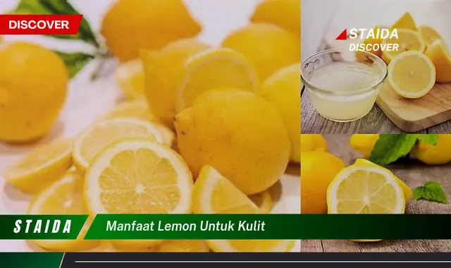 Temukan 7 Manfaat Lemon untuk Kulit yang Jarang Diketahui