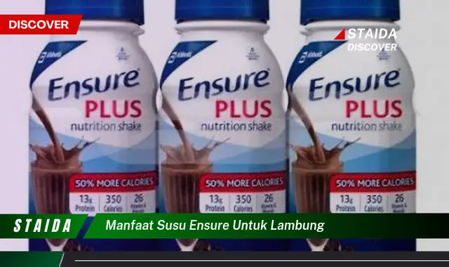 7 Manfaat Susu Ensure untuk Lambung yang Jarang Diketahui