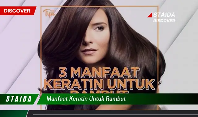 Temukan 7 Manfaat Keratin untuk Rambut yang Jarang Diketahui