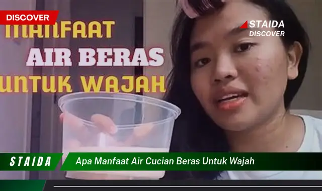 Temukan Manfaat Air Cucian Beras untuk Wajah yang Jarang Diketahui