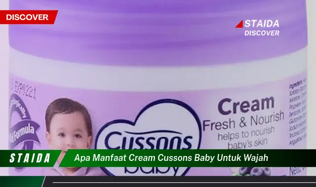 Temukan 7 Manfaat Krim Cussons Baby untuk Wajah yang Jarang Diketahui