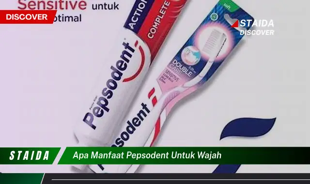 Temukan Manfaat Pepsodent untuk Wajah yang Jarang Diketahui