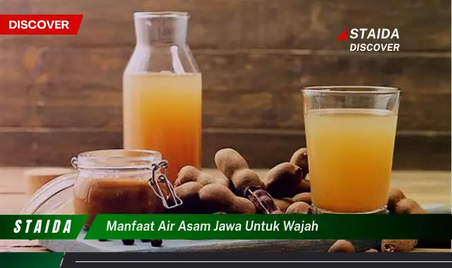 Temukan Manfaat Air Asam Jawa untuk Wajah yang Jarang Diketahui