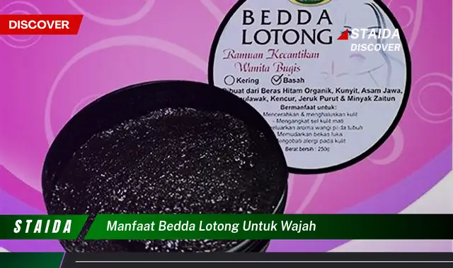 Temukan Manfaat Bedda Lotong untuk Wajah yang Jarang Diketahui