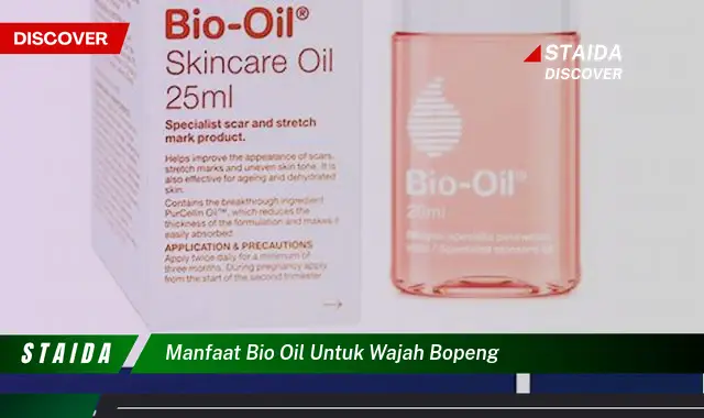 Temukan Manfaat Bio Oil untuk Wajah Bopeng yang Jarang Diketahui