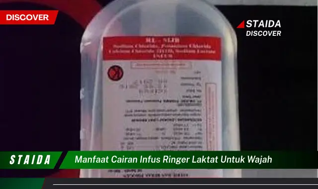 Temukan Manfaat Cairan Infus Ringer Laktat untuk Wajah yang Jarang Diketahui