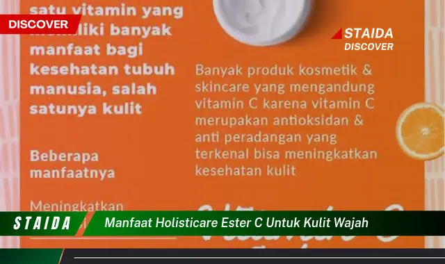 Temukan Berbagai Manfaat Holisticare Ester C untuk Kulit Wajah