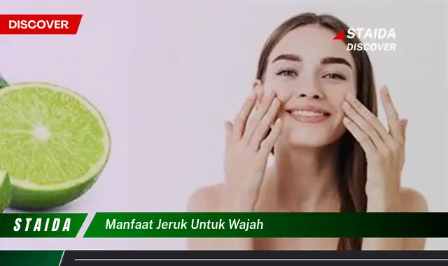 Manfaat Jeruk untuk Wajah yang Harus Diketahui