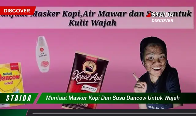 Temukan 7 Manfaat Masker Kopi dan Susu Dancow untuk Wajah yang Jarang Diketahui