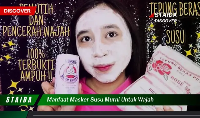 Temukan 7 Manfaat Masker Susu Murni untuk Wajah yang Jarang Diketahui