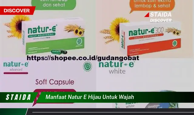 Temukan 7 Manfaat Tak Terduga Natur-E Hijau untuk Wajah yang Jarang Diketahui