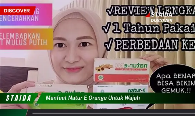 Temukan 7 Manfaat Natur-E Orange untuk Wajah yang Jarang Diketahui