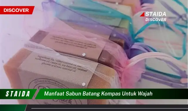 Temukan Manfaat Sabun Batang Kompas untuk Wajah yang Jarang Diketahui