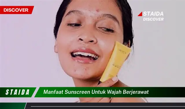 Temukan 7 Manfaat Sunscreen untuk Wajah Berjerawat, Rahasia yang Jarang Diketahui!