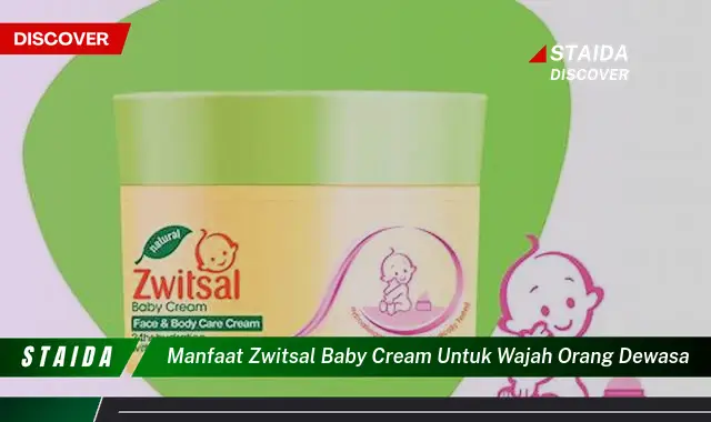 Temukan Manfaat Rahasia Zwitsal Baby Cream untuk Wajah Dewasa