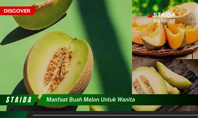 Temukan Khasiat Buah Melon untuk Wanita yang Jarang Diketahui