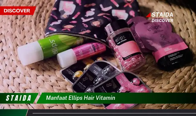 Temukan Manfaat Ellips Hair Vitamin yang Jarang Diketahui