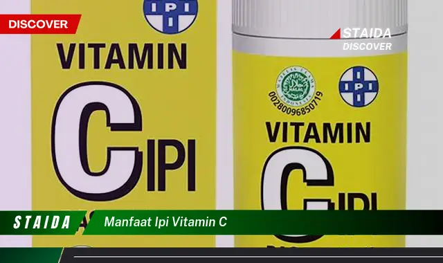 Temukan 7 Manfaat IPI Vitamin C yang Jarang Diketahui, Dahsyat!