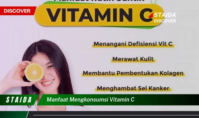 Temukan Manfaat Mengonsumsi Vitamin C yang Jarang Diketahui