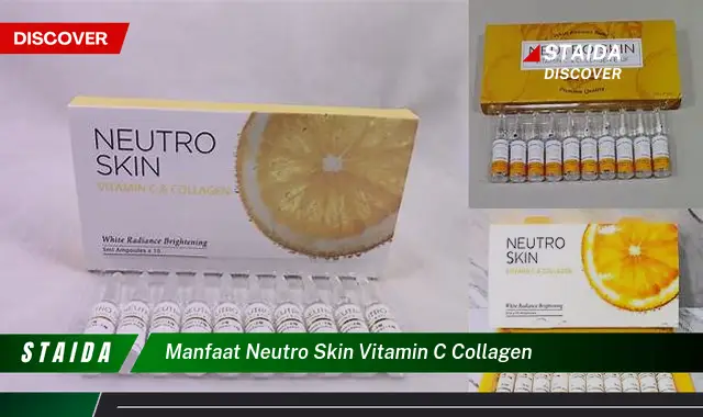 Temukan Rahasia Kecantikan Kulit: 7 Manfaat Neutro Skin Vitamin C Collagen yang Wajib Kamu Tahu