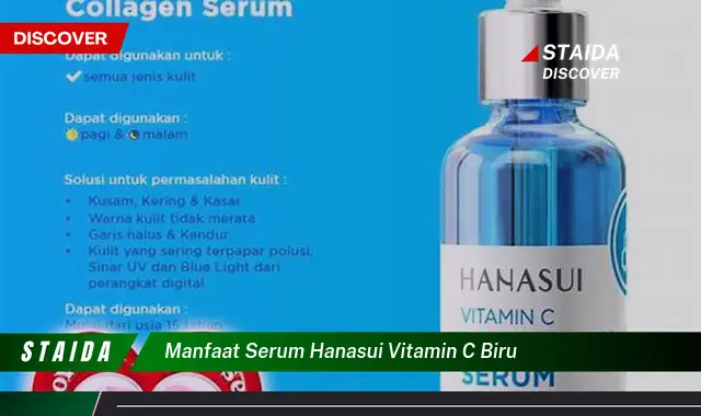 Temukan 7 Manfaat Serum Hanasui Vitamin C Biru yang Jarang Diketahui