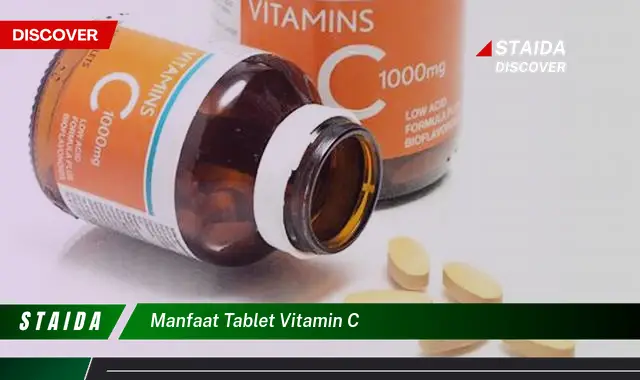 Temukan 7 Manfaat Tablet Vitamin C Jarang Diketahui yang Perlu Anda Ketahui!