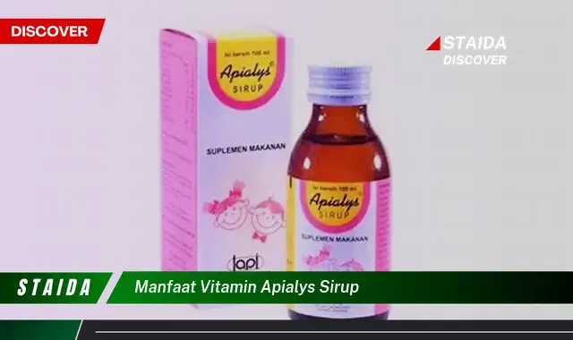 Ungkap Manfaat Vitamin Apialys Sirup yang Jarang Diketahui!