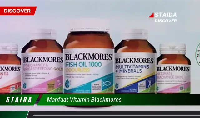 Temukan 7 Manfaat Vitamin Blackmores yang Jarang Diketahui