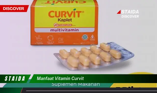 Temukan Manfaat Vitamin Curvit yang Jarang Diketahui