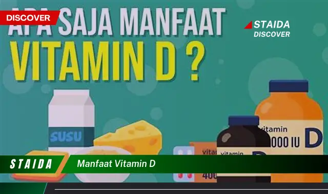 Temukan Manfaat Vitamin D yang Akan Mengejutkan Anda